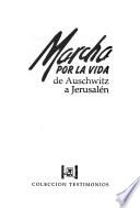Marcha por la vida de Auschwitz a Jerusalén