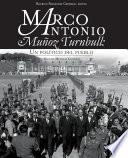 Marco Antonio Muñoz Turnbull: Un político del pueblo