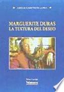 Margarite Duras.La textura del deseo