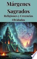 Márgenes Sagrados: Religiones y Creencias Olvidadas