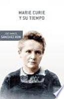 Marie Curie y su tiempo