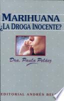 Marihuana ¿la droga inocente?