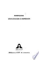 Marihuana, legalización o represión