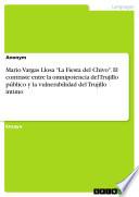 Mario Vargas Llosa La Fiesta del Chivo. El contraste entre la omnipotencia del Trujillo público y la vulnerabilidad del Trujillo íntimo