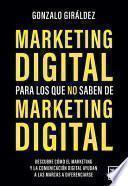 Marketing Digital Para Los Que No Saben de Marketing Digital