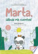 Marta, ¡dibuja mis cuentos!