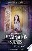 Más Allá de la Imaginación Y Los Sueños - la Sabiduría de Una Niña de Nueve Años