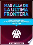 Mas Alla De La Ultima Frontera - Una Inmersion Profunda En Las Capas Simbolicas Y Psicologicas De Star Trek