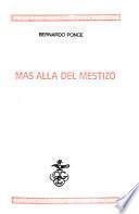 Más allá del mestizo