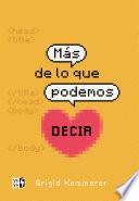 Más de lo que podemos decir
