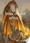 Más de mil años...