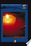 Más luz!