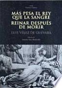 Más pesa el rey que la sangre. Reinar después de morir