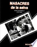 Masacres de la selva/ Massacres of the Jungle