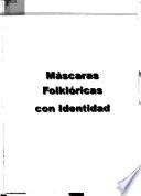 Máscaras folklóricas con identidad