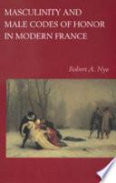 Masculinity and Male Codes of Honor in Modern France