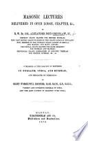 Masonic Lectures delivered in open lodge, chapter, etc
