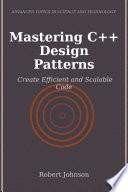 Mastering C++ Design Patterns