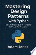 Mastering Design Patterns with Python: Essential Techniques for Efficient Software Development