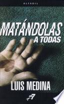 Matándolas a todas