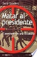 Matar al presidente