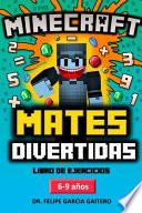 Matemáticas Divertidas con Minecraft. Libro de ejercicios. De 6 a 9 años. Primaria.