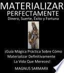 Materializar Perfectamente Dinero, Suerte, Éxito y Fortuna