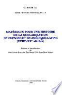 Matériaux pour une histoire de la scolarisation en Espagne et en Amérique Latine (XVIIIe - XXe siècles)
