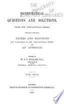 Mathematical Questions and Solutions in Continuation of the Mathematical Columns of the Educational Times.