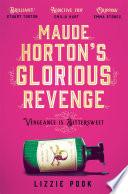 Maude Horton's Glorious Revenge