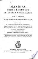 Máximas sobre recursos de fuerza y protección con el método de introducirlas en los tribunales