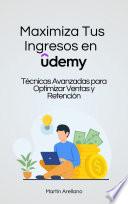 Maximiza Tus Ingresos en Udemy: Técnicas Avanzadas para Optimizar Ventas y Retención