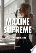 Maxine Supreme