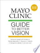 Mayo Clinic Guide to Better Vision