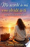Me acordé de mi y me olvidé de ti
