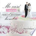 ME CASE 2 VECES CON EL MISMO HOMBRE