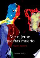 Me dijeron que has muerto