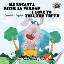 Me Encanta Decir la Verdad I Love to Tell the Truth