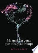 Me gusta la gente que toca y no rompe