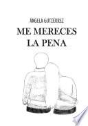 Me mereces la pena