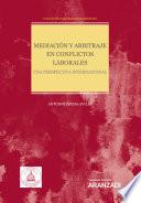 Mediación y arbitraje en conflictos laborales. Una perspectiva internacional