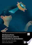 Mediamorfosis: Perspectivas sobre la innovación en periodismo