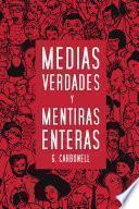 Medias verdades y mentiras enteras