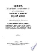 Medidas higiénicas y preventivas que conviene observar para evitar la acción del Cólera Morbo...