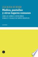 Medios, pantallas y otro lugares