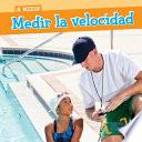 Medir la velocidad (Measuring Speed)