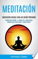 Meditación: Meditación Guiada Para Un Sueño Profundo (Meditation Español: El Poder De La Meditación Mindfulness Para Niños y Adolescentes)