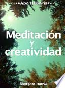 Meditación y creatividad: Siempre nueva