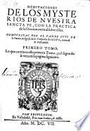 Meditaciones De Los Mysterios De Nvestra Sancta Fe, Con La Practica de la Oracion mental sobre ellos