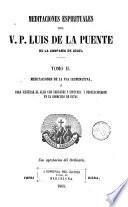 Meditaciones Espirituales del V.P. Luis de la Puente de la Compañia de Jesús, 2